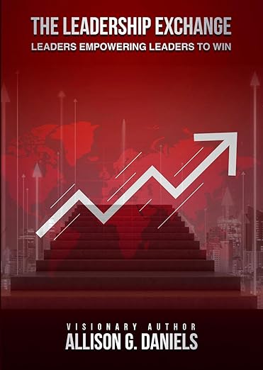 The Leadership Exchange: Leaders Empowering Leaders To Win