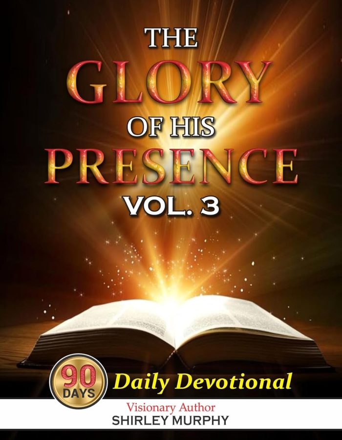 THE GLORY OF HIS PRESENCE Vol.3 (90 Days Daily Devotional)